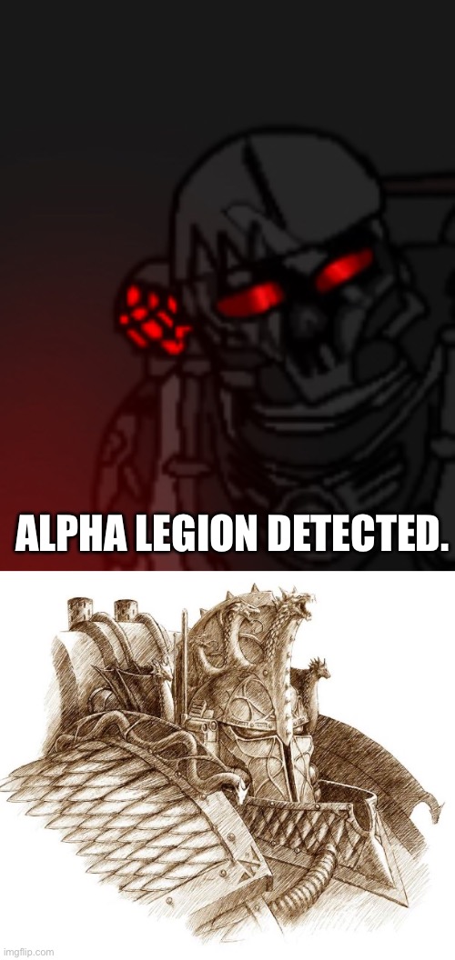 Alpha legion detected. | image tagged in alpharius | made w/ Imgflip meme maker