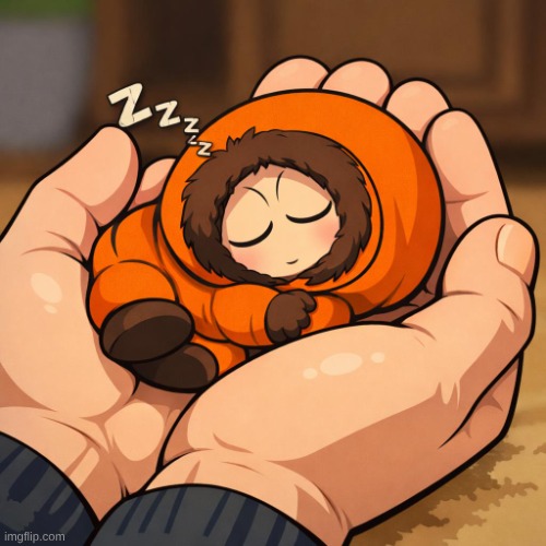 mini Kenny from south park sleeping in someones Hands cutely | image tagged in mini kenny from south park sleeping in someones hands cutely | made w/ Imgflip meme maker