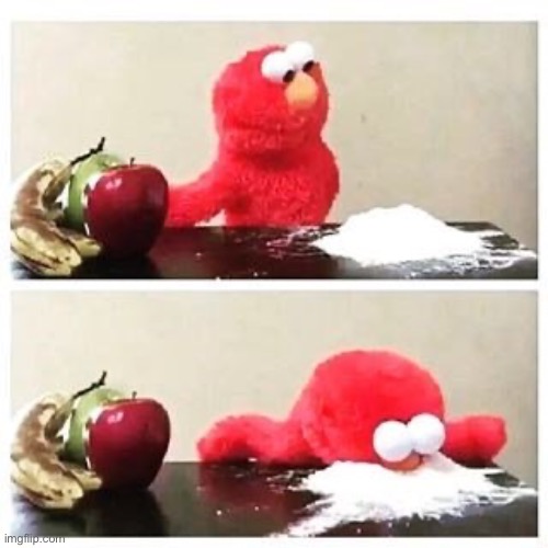 elmo cocaine | image tagged in elmo cocaine | made w/ Imgflip meme maker