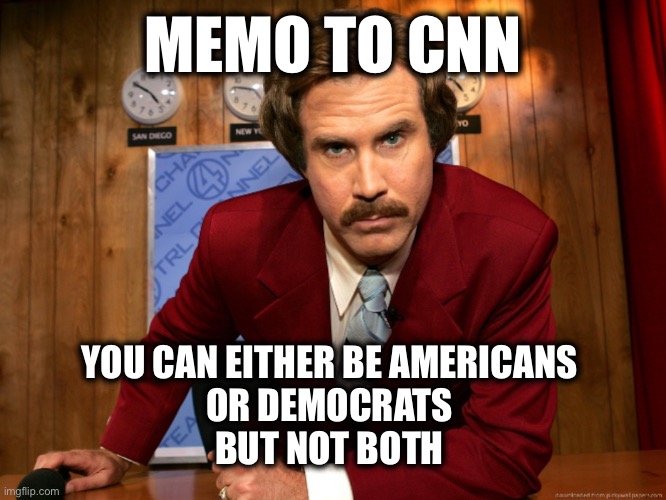 Memo to cnn You can either be americans 
or democrats 
But not both | made w/ Imgflip meme maker