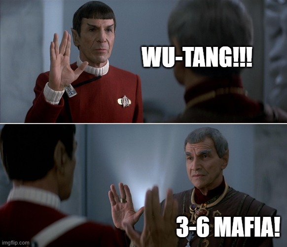 Gang Signs | Wu-Tang!!! 3-6 Mafia! | image tagged in spock sarek star trek | made w/ Imgflip meme maker