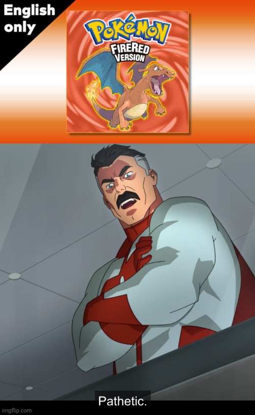 Wonder what it says in Japan | image tagged in charizard,omniman pathetic | made w/ Imgflip meme maker