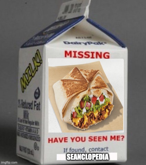 Have you seen it? | seanclopedia | image tagged in missing milk carton | made w/ Imgflip meme maker