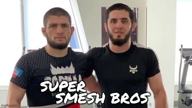 2-3 years Dagestan and you can smesh everybody | Smesh bros; Super | image tagged in khabib nurmagomedov and islam makhachev | made w/ Imgflip meme maker