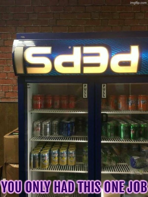 Dude that's upside down | You only had this one job | image tagged in you had one job,task failed successfully,upside-down,duhhh dumbass,do you are have stupid,human stupidity | made w/ Imgflip meme maker