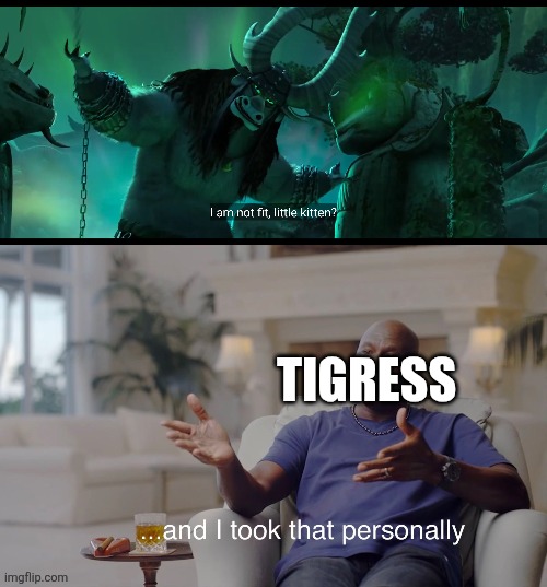 Never call her that | Tigress | image tagged in and i took that personally | made w/ Imgflip meme maker