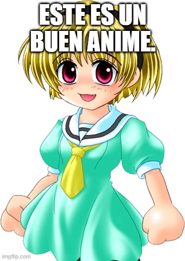 Este es un buen anime. | made w/ Imgflip meme maker
