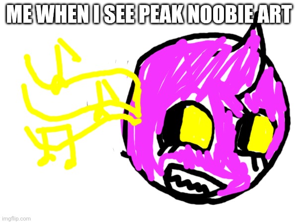 Noobie with ear open | Me when I see peak noobie art | image tagged in angry bird with ear open,my singing monsters | made w/ Imgflip meme maker