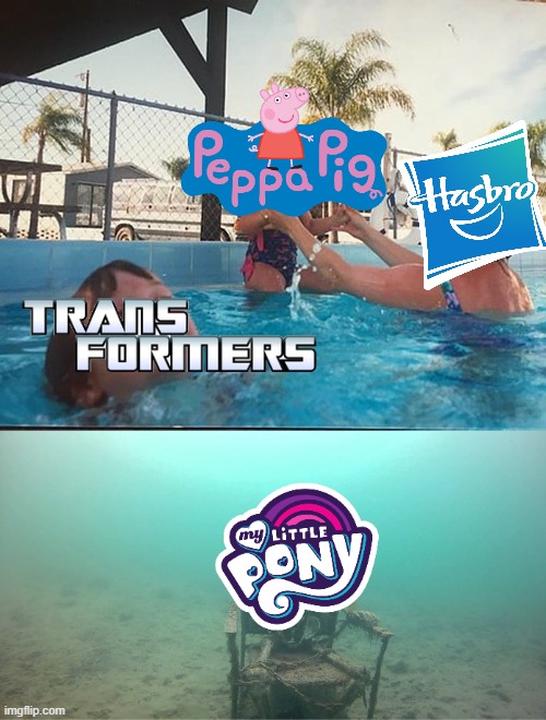 Hasbro in a nutshell. | image tagged in mother ignoring kid drowning in a pool,remix,my little pony,peppa pig,transformers,hasbro | made w/ Imgflip meme maker