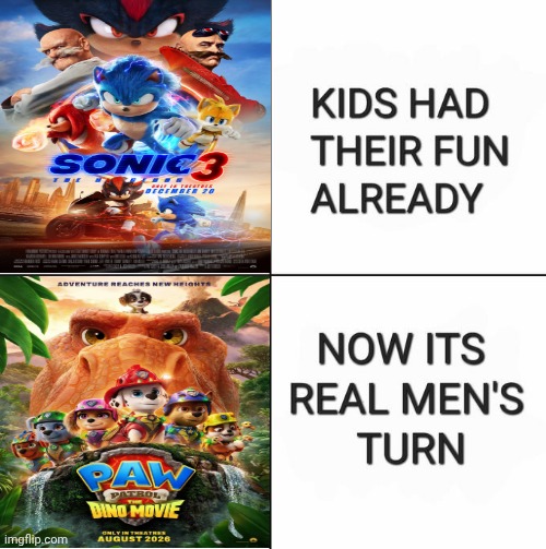 Sonic fans had their fun but now it's PAW PATROL FANS TURN. | image tagged in stuff | made w/ Imgflip meme maker