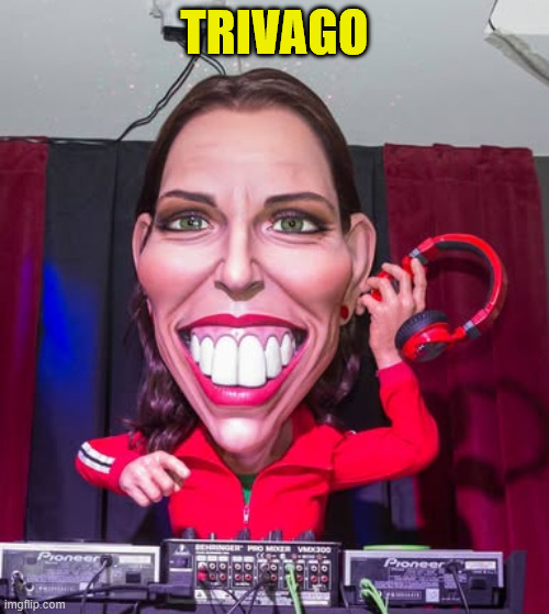 trivago | trivago | image tagged in funny memes,tv ads,new zealand,teeth,share a coke with | made w/ Imgflip meme maker