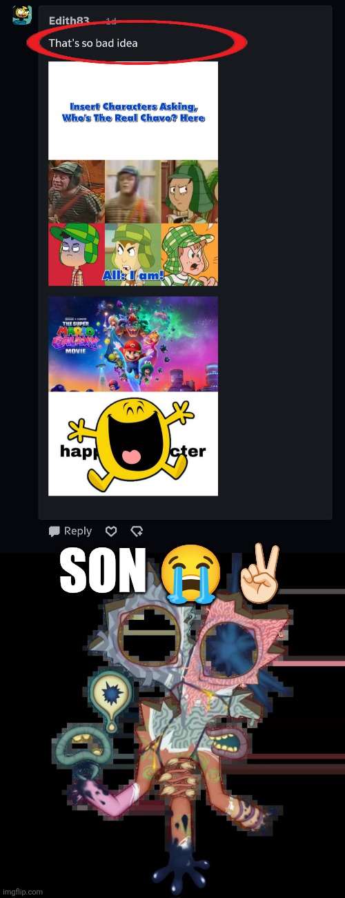 Son .⁠·⁠´⁠¯⁠`⁠(⁠>⁠▂⁠<⁠)⁠´⁠¯⁠`⁠·⁠.✌︎︎ Part 3 alt | Son 😭✌🏻 | image tagged in that's so bad idea,minor illoost | made w/ Imgflip meme maker