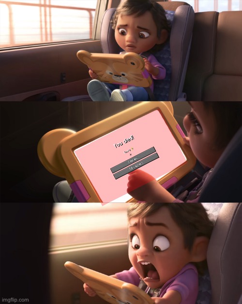 You died… | image tagged in wreck it ralph 2 | made w/ Imgflip meme maker