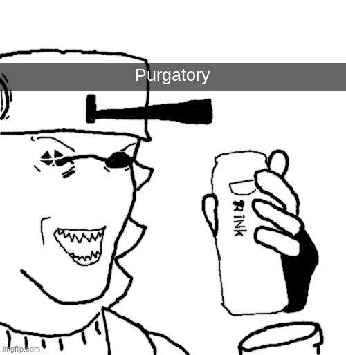 Purgatory | Purgatory | made w/ Imgflip meme maker