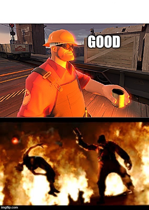 Engineer Watching | Good | image tagged in engineer watching | made w/ Imgflip meme maker