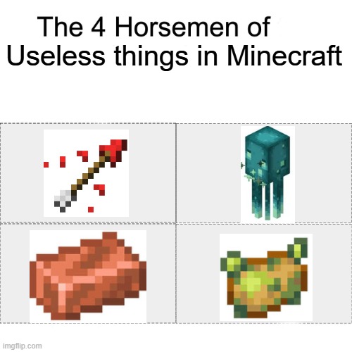 The four horsemen | Useless things in Minecraft | image tagged in four horsemen | made w/ Imgflip meme maker