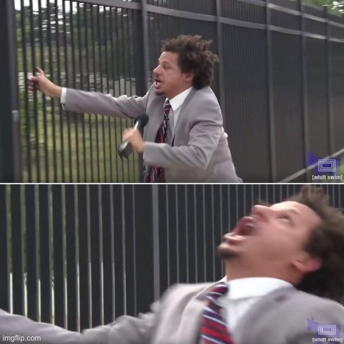 Eric Andre Let Me In (blank) | image tagged in eric andre let me in blank | made w/ Imgflip meme maker