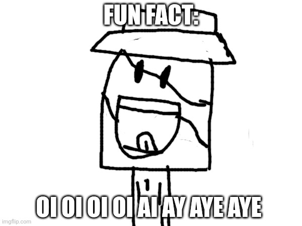 Mod name: hello | Fun fact:; Oi oi oi oi ai ay aye aye | image tagged in popsicle | made w/ Imgflip meme maker