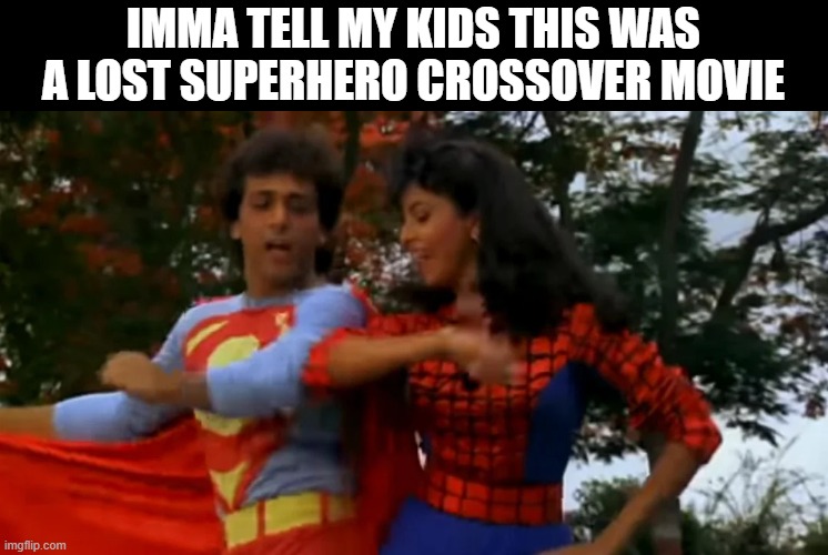 Superhero Crossover | Imma tell my kids this was a lost superhero crossover movie | image tagged in superheroes,superman,spiderman | made w/ Imgflip meme maker