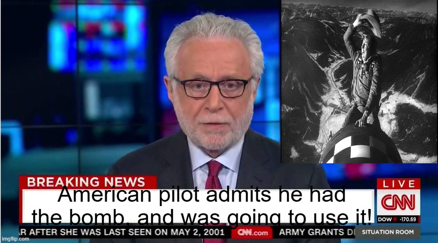 CNN "Wolf of Fake News" Fanfiction | American pilot admits he had the bomb, and was going to use it! | image tagged in cnn wolf of fake news fanfiction | made w/ Imgflip meme maker