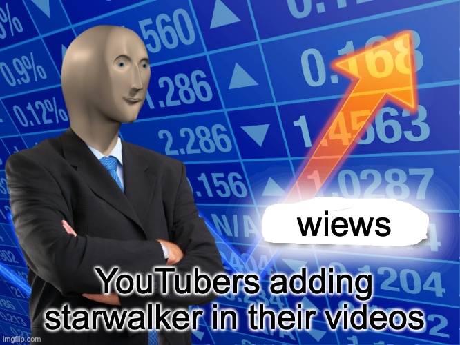 Empty Stonks | wiews; YouTubers adding starwalker in their videos | image tagged in empty stonks | made w/ Imgflip meme maker