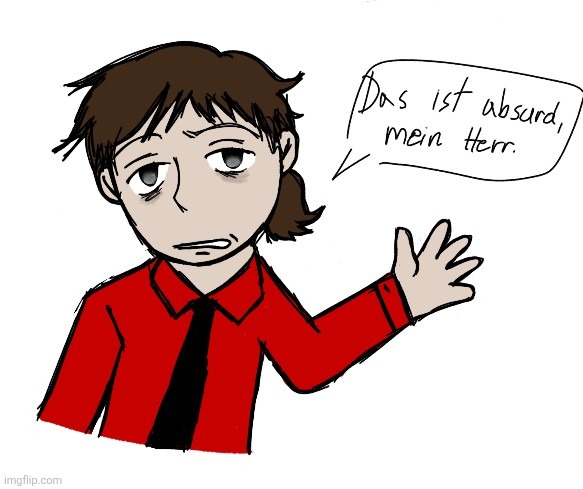 Mannn i wish i was german | image tagged in dea,drawing | made w/ Imgflip meme maker