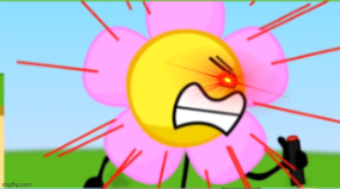 Enraged Flower | image tagged in enraged flower | made w/ Imgflip meme maker