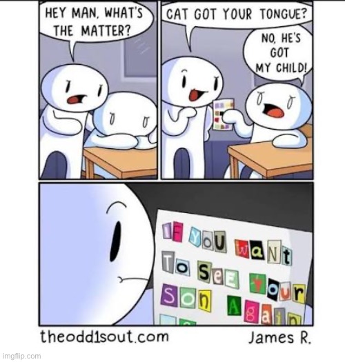 The Odd 1s Out | image tagged in comics,the odd 1s out,silence,cat,kidnapped,ransom note | made w/ Imgflip meme maker