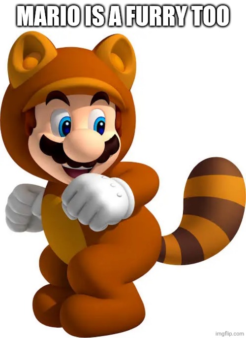 Mario is a furry too | made w/ Imgflip meme maker