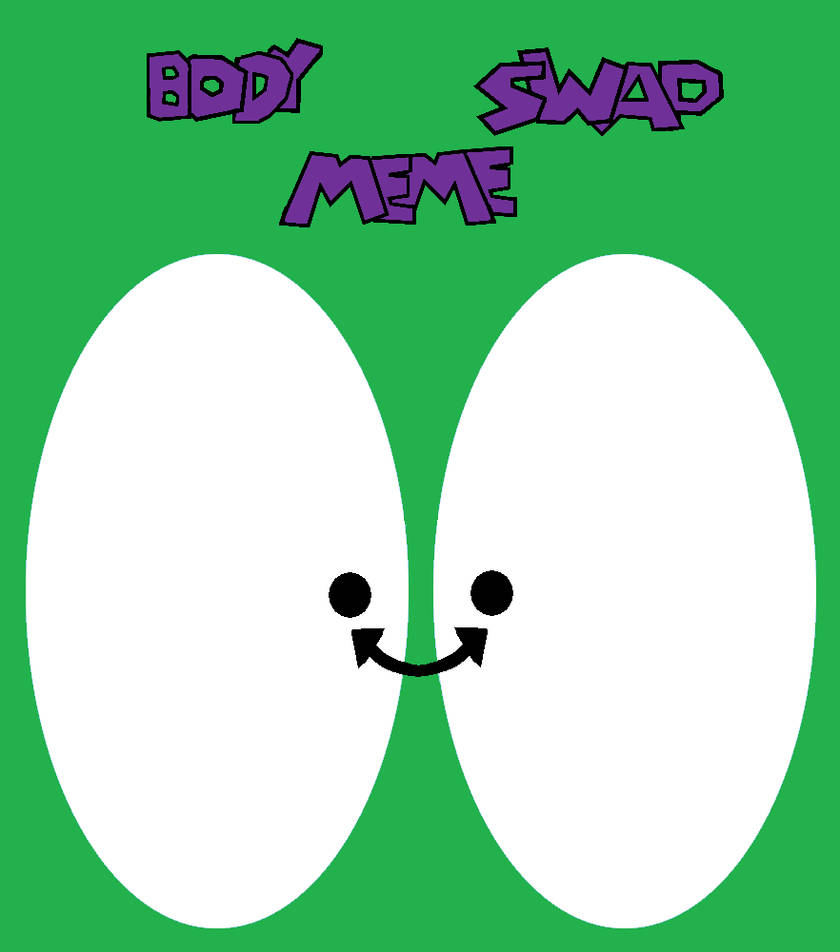 Body Swap Blank Meme Blank Meme Template