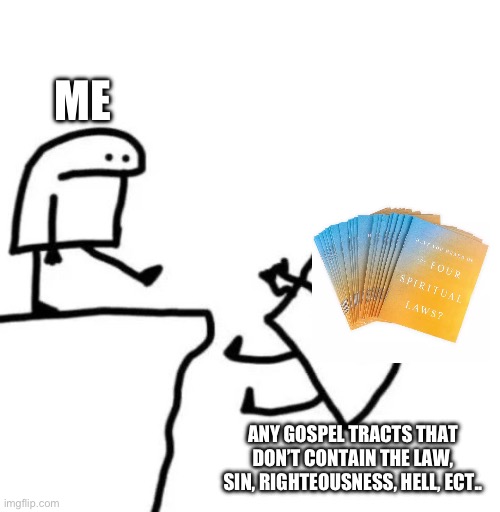 Biblical gospel tracts contain the law to show people there sin | Me; Any gospel tracts that don’t contain the law, sin, righteousness, Hell, ect.. | image tagged in flork kick,evangelicals,christianity,gifs,memes | made w/ Imgflip meme maker