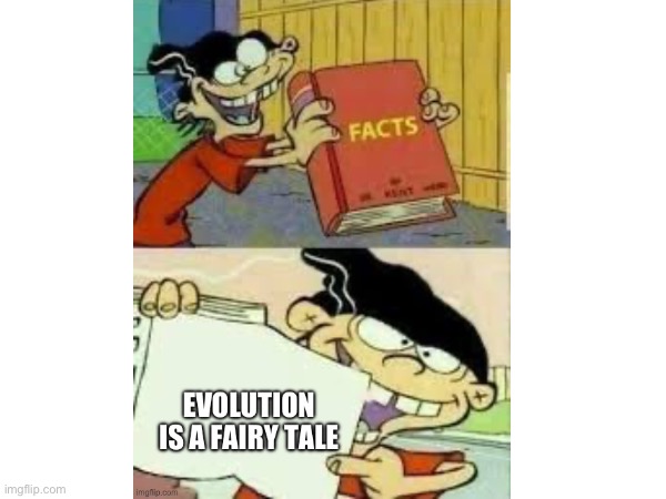 Evolution is a fairy tale | image tagged in creationism,evangelicals,christianity,memes,gifs | made w/ Imgflip meme maker