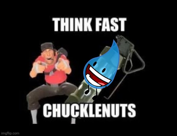 THINK FAST CHUCKLENUTS | image tagged in think fast chucklenuts | made w/ Imgflip meme maker