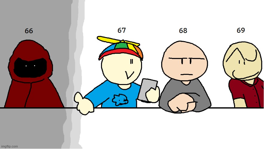 perfectly normal joke about 68 | image tagged in ms paint,drawings,67,order 66,69,68 | made w/ Imgflip meme maker