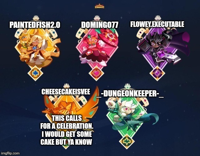 WOOOO NO MORE TOAN | This calls for a celebration. I would get some cake but ya know | image tagged in p fish domingo flowey executable ccisvee and dungeonkeeper temp | made w/ Imgflip meme maker