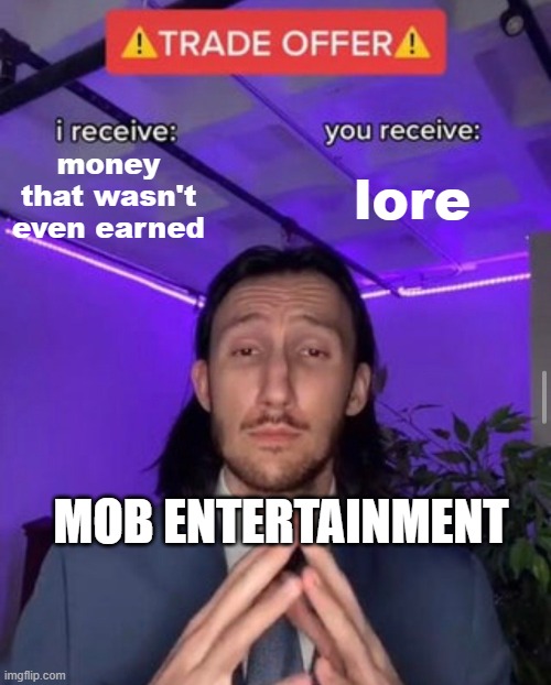 Why did Mob Entertainment do this to Poppy Playtime!?!? | money that wasn't even earned; lore; Mob entertainment | image tagged in i receive you receive | made w/ Imgflip meme maker