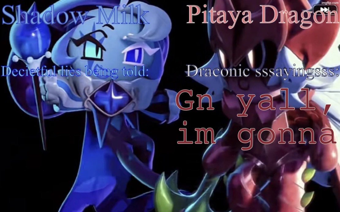 Gn | Gn yall, im gonna | image tagged in smc and pdc shared temp | made w/ Imgflip meme maker