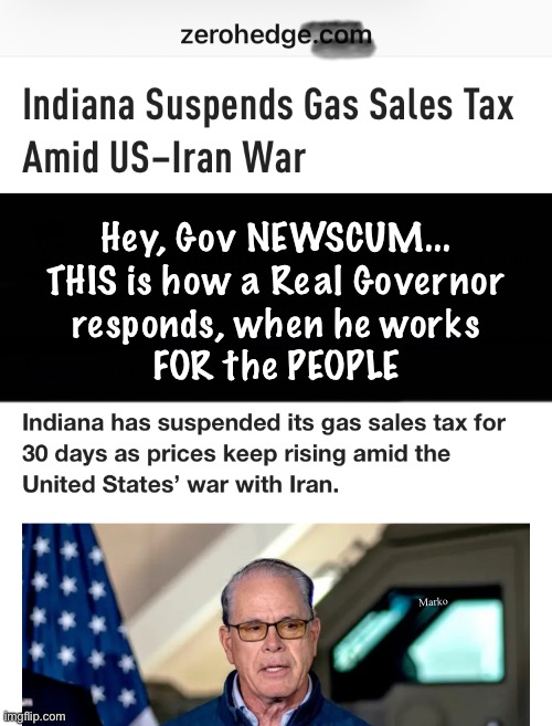 You expect California's Governor to reduce his own income stream?!   Ha | Hey, Gov NEWSCUM...
THIS is how a Real Governor
responds, when he works
FOR the PEOPLE; Marko | image tagged in memes,lefty just lie cheats steals,lefty created fraud,newsome is the worst,leftists n fjb voters kissmyass,n gotohell | made w/ Imgflip meme maker