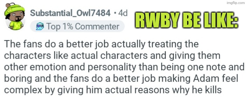 RWBY BE LIKE: | image tagged in memes,rwby,reddit | made w/ Imgflip meme maker