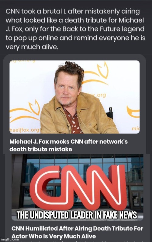 CNN flubs it again | The undisputed leader in fake news | image tagged in cnn fake news,michael j fox,lives | made w/ Imgflip meme maker