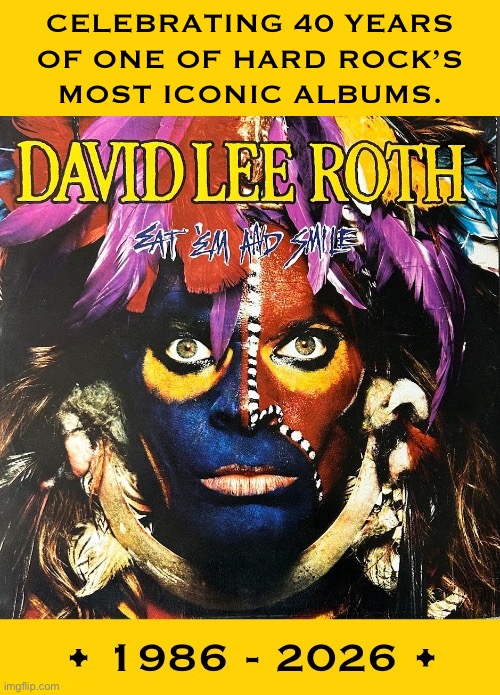 Diamond Dave’s 1st full-length studio album | Celebrating 40 years 
Of one of hard rock’s 
Most iconic albums. | image tagged in hard rock,david lee roth,eat em and smile,40 years,celebrating,iconic | made w/ Imgflip meme maker