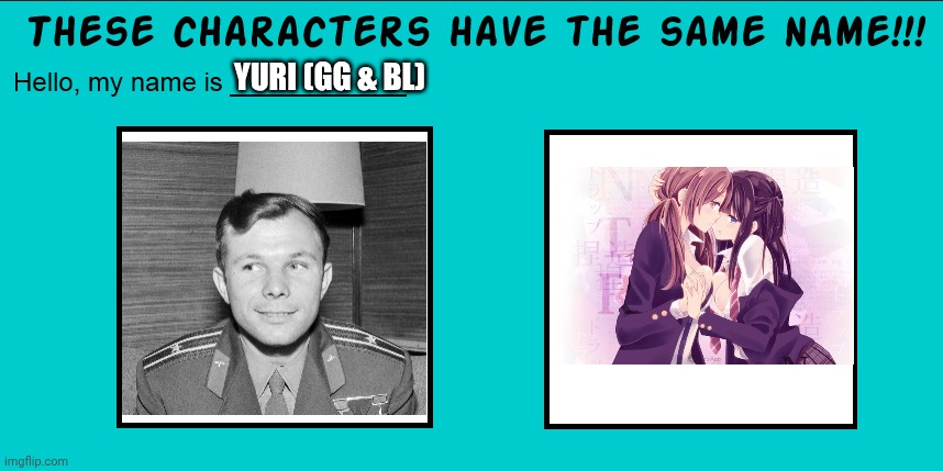 Everyone and People Worker can view it. | Yuri (GG & BL) | image tagged in these characters have the same name,soviet or japan,yuri or yuri,nsfw | made w/ Imgflip meme maker