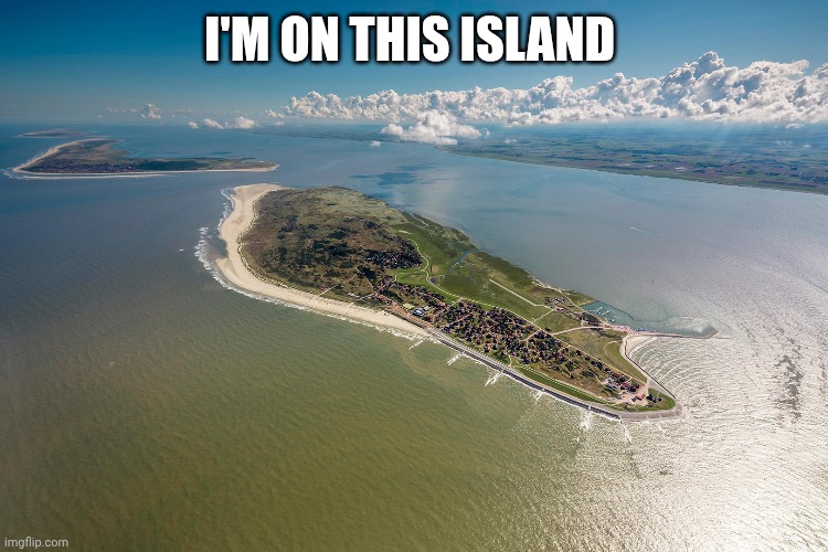 I'm on this island | made w/ Imgflip meme maker
