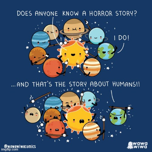 image tagged in solar system,campfire,horror,story,horror story,humans | made w/ Imgflip meme maker