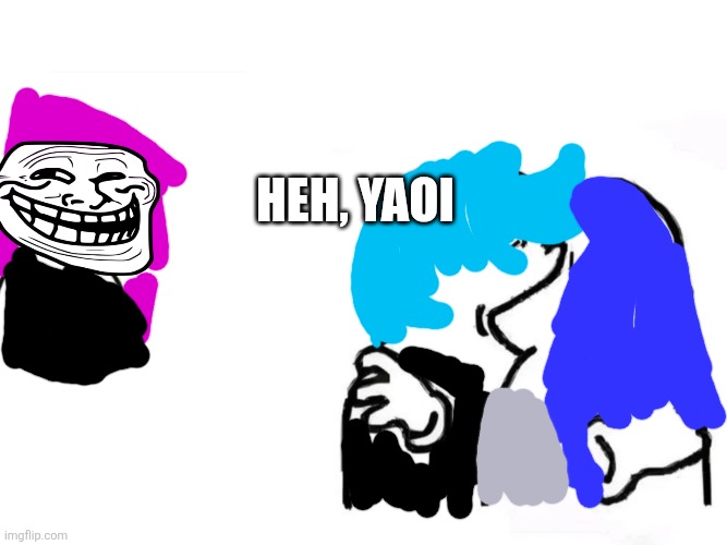 the third wheel | Heh, yaoi | image tagged in the third wheel | made w/ Imgflip meme maker