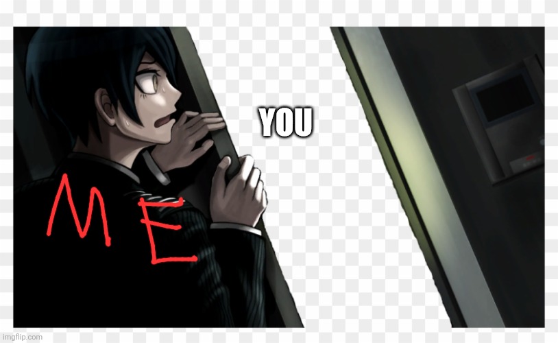 Shuichi is Sus | You | image tagged in shuichi is sus | made w/ Imgflip meme maker