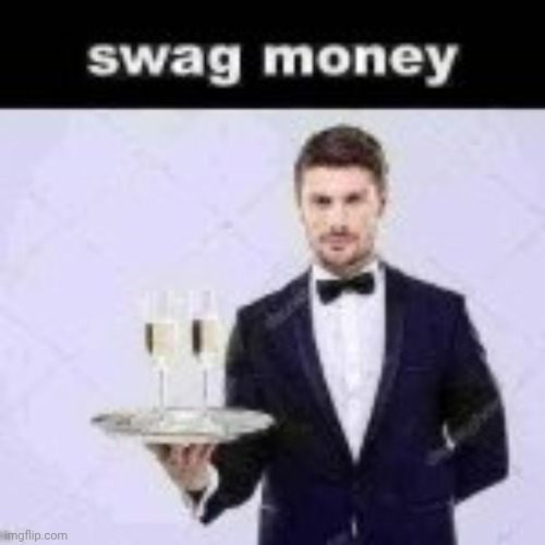 Gm chat how we doin' | image tagged in swag money | made w/ Imgflip meme maker