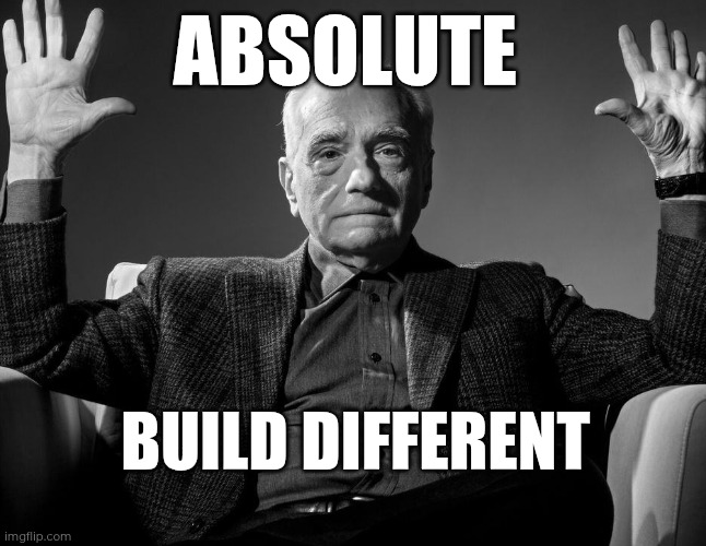 Absolute build different | Absolute; BUILD DIFFERENT | image tagged in absolute cinema | made w/ Imgflip meme maker