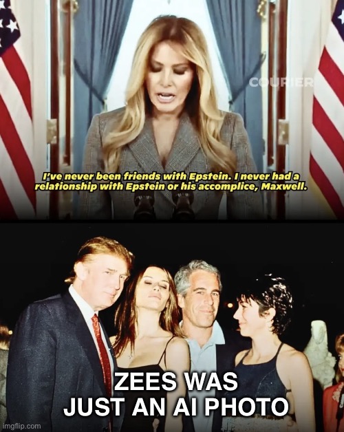 Melania and Epstein | Zees was just an AI photo | image tagged in melania and epstein | made w/ Imgflip meme maker