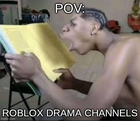 The Channels are pure slop | Pov:; Roblox drama channels | image tagged in dumb guy trying to read a book,funny,modern problems,roblox,hate,dark humor | made w/ Imgflip meme maker